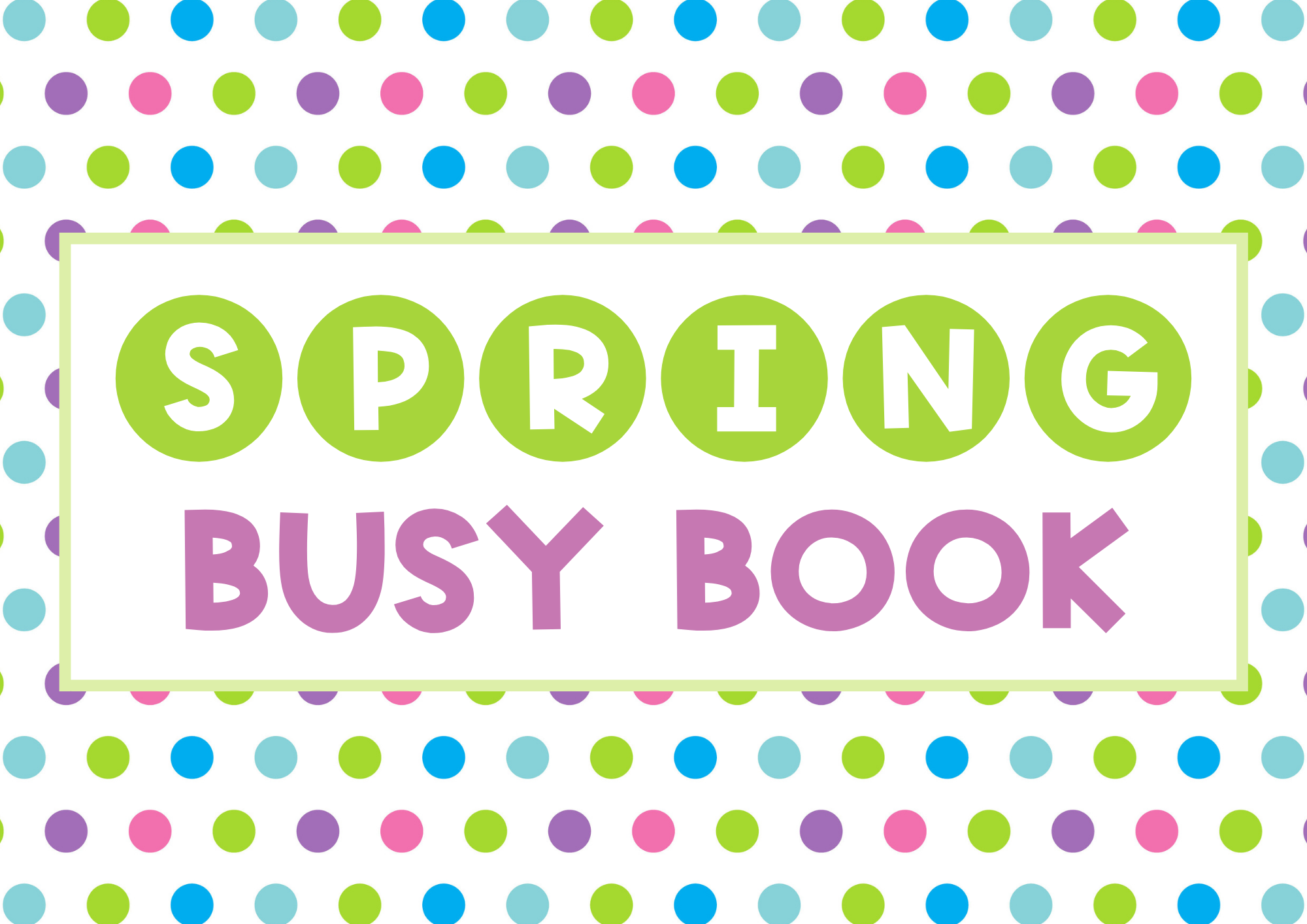 Spring Busy Book for Preschoolers (49 Pages) – 24hourprintables.com